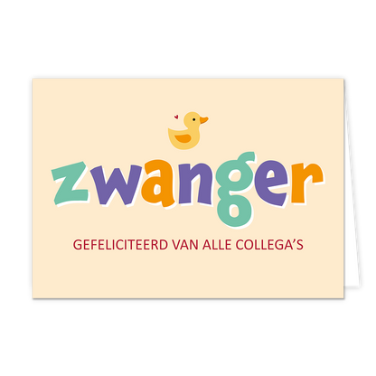 Zwanger gefeliciteerd - Formaat: Normaal - Vorm: Liggend - Zwanger kaart - Op deze wenskaart staat de teskt: "Zwanger gefeliciteerd van alle collega's" met daarboven een badeentje. - Snelwenskaart