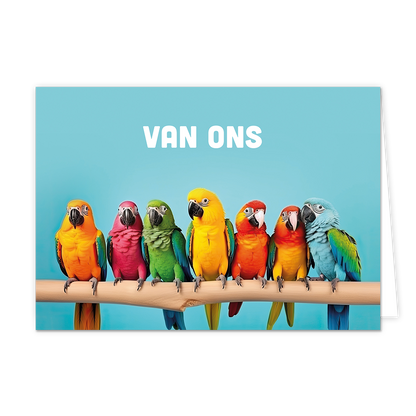 Van ons - Formaat: Normaal - Vorm: Liggend - Denken aan kaart - Op deze wenskaart staan papegaaien die op een stok zitten met daarboven de tekst: "Van ons". - Snelwenskaart