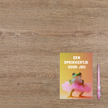 Een opkikkertje voor jou