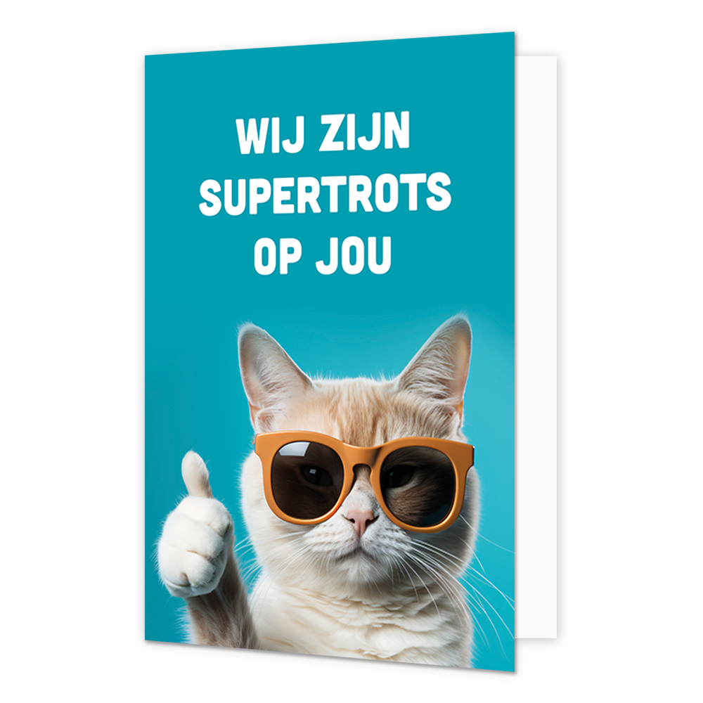 Wij zijn supertrots op jou - Formaat: Normaal - Vorm: Staand - Complimentenkaart - Op deze wenskaart staat een kat met een oranje zonnebril op en daarboven de tekst: "Wij zijn supertrots op jou". - Snelwenskaart