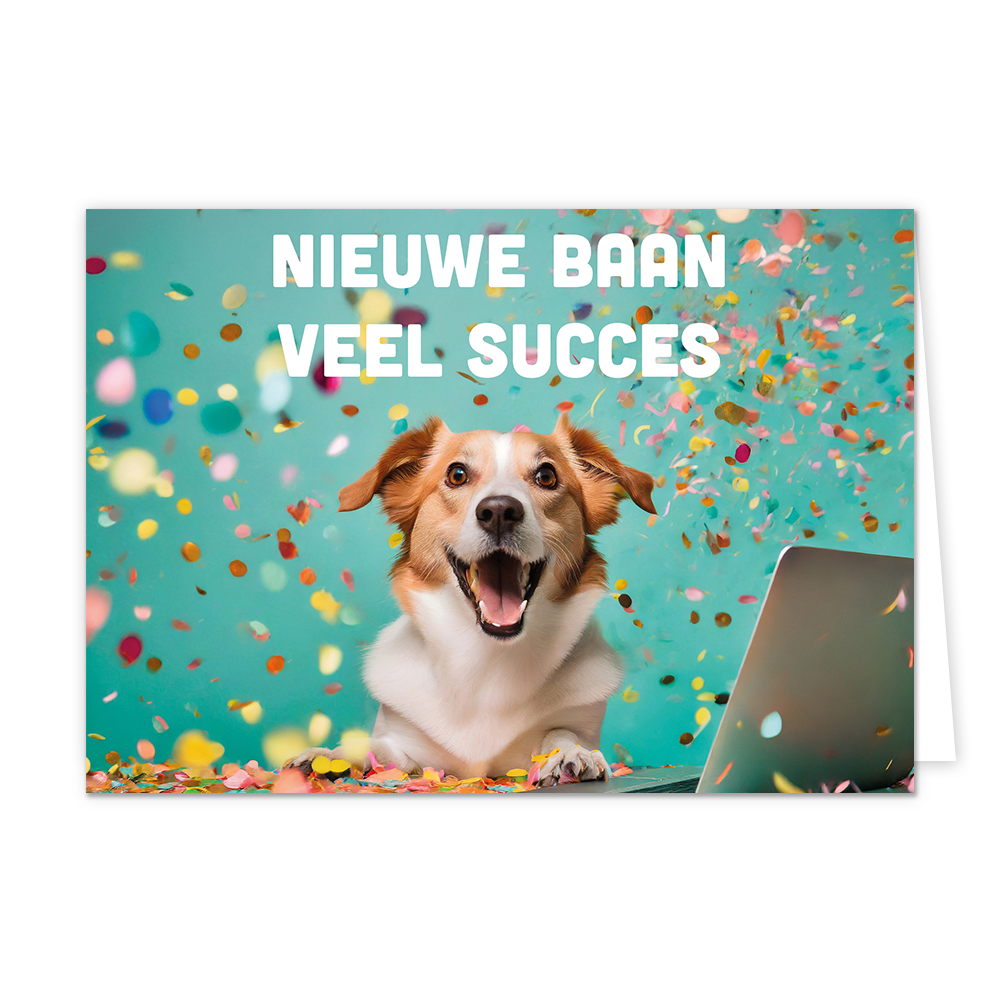 Nieuwe baan veel succes - Formaat: Normaal - Vorm: Liggend - Succes kaart - Op deze wenskaart staat een hond met een laptop en confetti. In de illustratie staat de tekst: "Nieuwe baan veel succes". - Snelwenskaart