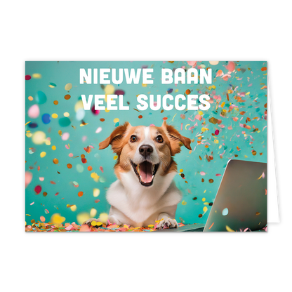 Nieuwe baan veel succes - Formaat: Normaal - Vorm: Liggend - Succes kaart - Op deze wenskaart staat een hond met een laptop en confetti. In de illustratie staat de tekst: "Nieuwe baan veel succes". - Snelwenskaart