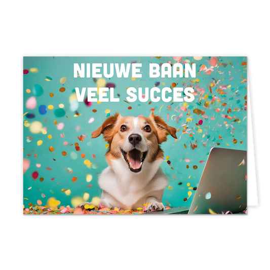 Nieuwe baan veel succes - Formaat: Normaal - Vorm: Liggend - Succes kaart - Op deze wenskaart staat een hond met een laptop en confetti. In de illustratie staat de tekst: "Nieuwe baan veel succes". - Snelwenskaart