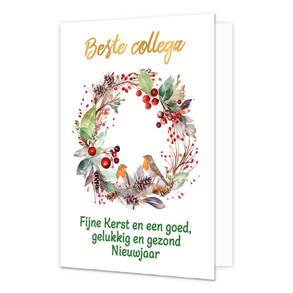Fijne kerst en een goed nieuwjaar - Formaat: Standaard - Vorm: Staand - Kerstkaart - Op deze wenskaart is een aquarel-illustratie te zien van een kerstkrans op een witte achtergrond, opgebouwd uit groene bladeren, dennenappels, takjes en rode bessen. Onderin de krans zitten twee kleine roodborstjes. Bovenaan de kaart staat in een sierlijk, oranjebruin lettertype de tekst "Beste collega". Onderaan de kaart staat in groene letters de tekst "Fijne Kerst en een goed, gelukkig en gezond Nieuwjaar". - Snelwenska