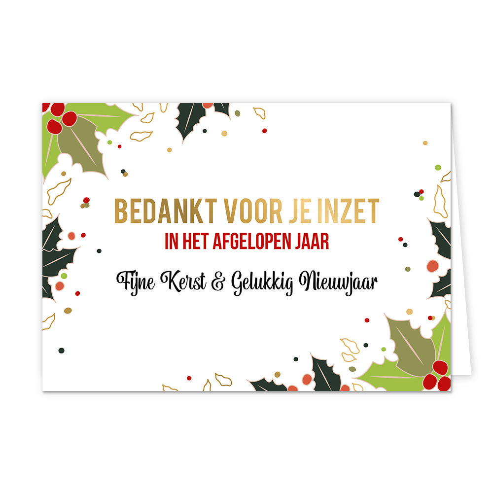 Bedankt voor je inzet - Formaat: Normaal - Vorm: Liggend - Kerstkaart - Op deze kerstkaart staan groene blaadjes met rode besjes en in het midden de tekst: "Bedankt voor je inzet in het afgelopen jaar. Fijne kerst & gelukkig nieuwjaar". - Snelwenskaart
