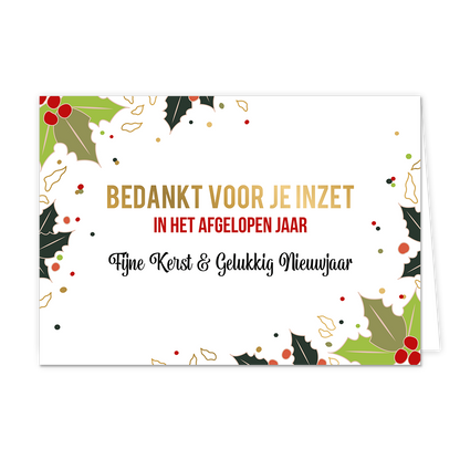 Bedankt voor je inzet - Formaat: Normaal - Vorm: Liggend - Kerstkaart - Op deze kerstkaart staan groene blaadjes met rode besjes en in het midden de tekst: "Bedankt voor je inzet in het afgelopen jaar. Fijne kerst & gelukkig nieuwjaar". - Snelwenskaart