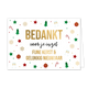 Bedankt voor je inzet - Formaat: Standaard - Vorm: Liggend - Kerstkaart - Op deze kerstkaart staan bomen, kerstballn, zuurstokken, champagneglazen en sterren met in het midden de tekst: "Bedankt voor je inzet fijne kerst & gelukkig nieuwjaar". - Snelwenskaart