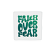Faith over fear