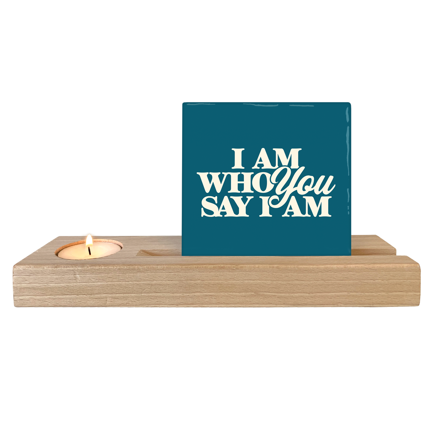 I am who you say I am