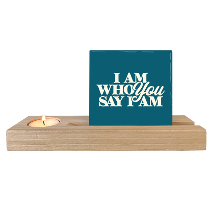 I am who you say I am