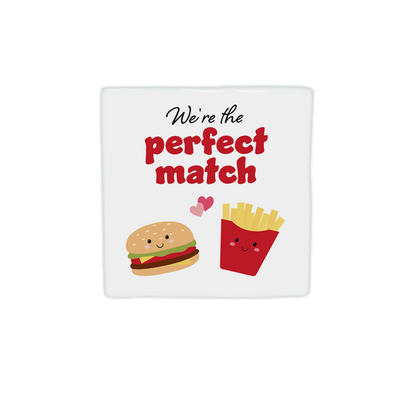 We're the perfect match