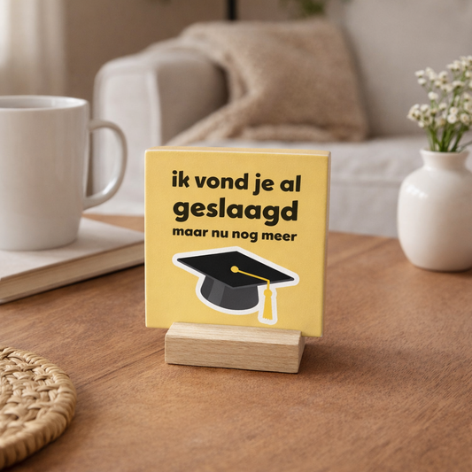 Ik vond je al geslaagd