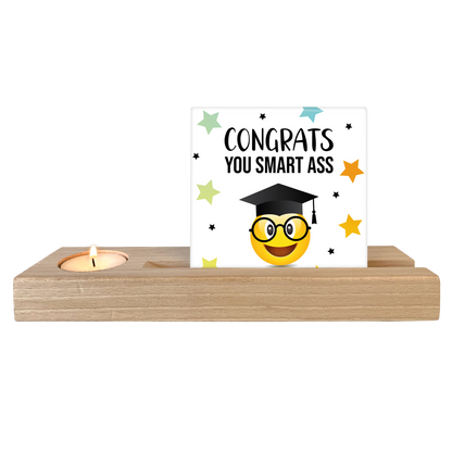 Congrats you smart ass