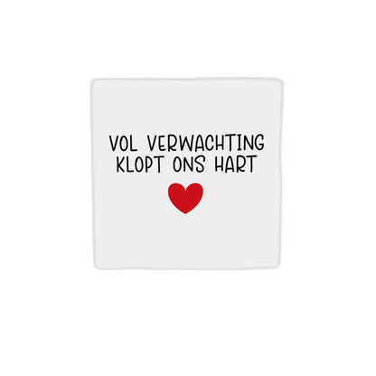 Vol verwachting klopt ons hart