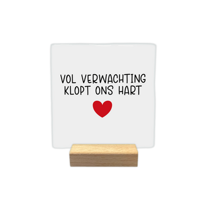 Vol verwachting klopt ons hart