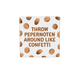 Throw pepernoten around