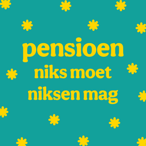 Pensioen niks moet niksen mag