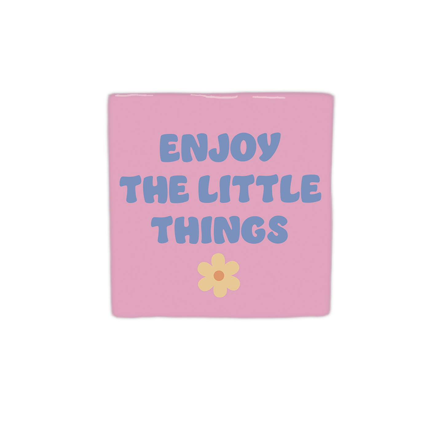 Enjoy the little things