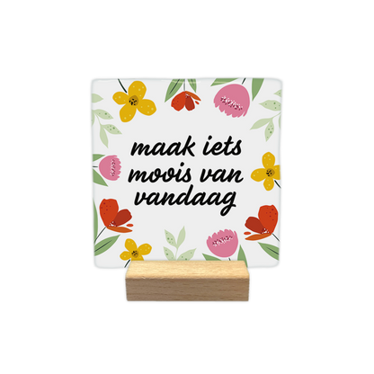 Maak iets moois van vandaag