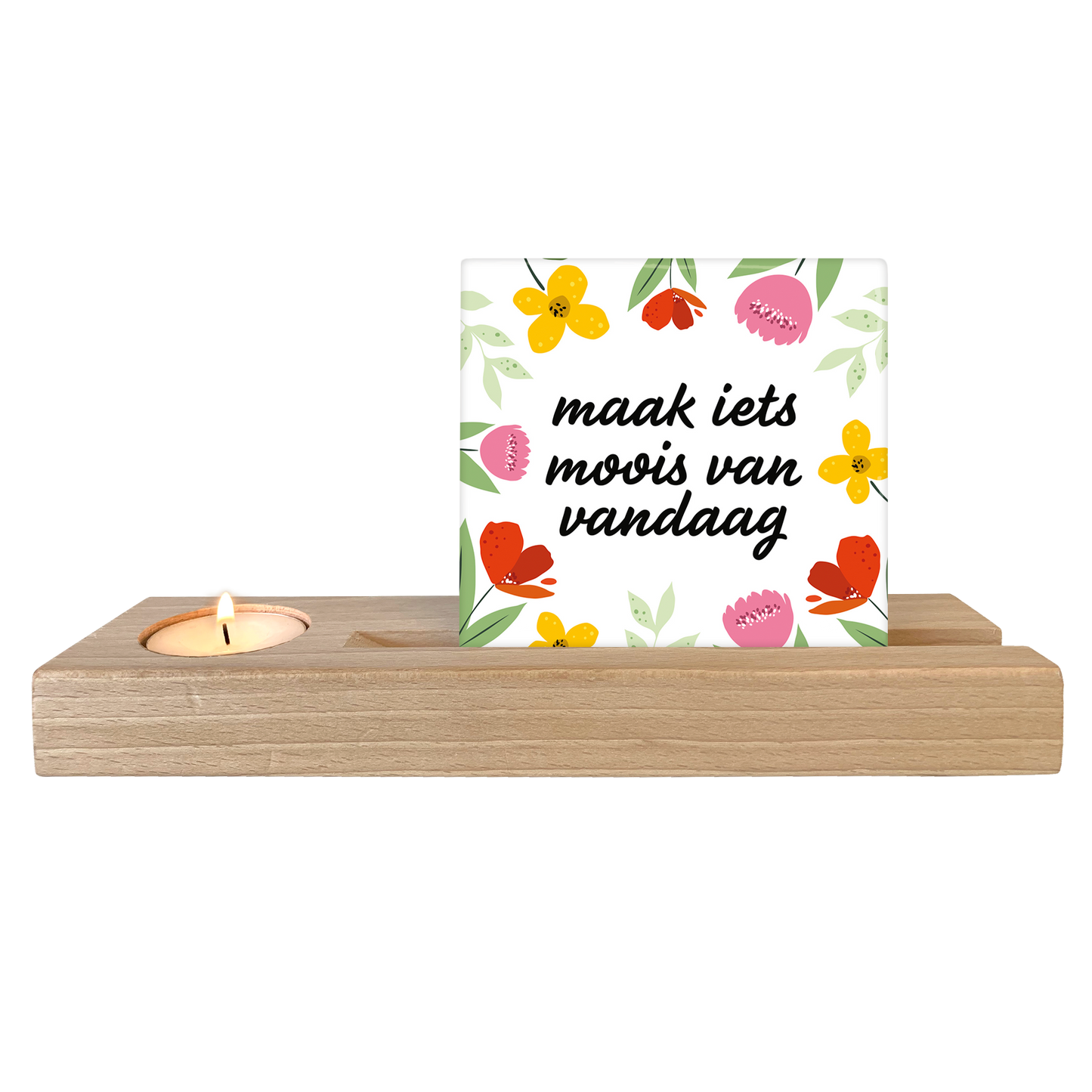 Maak iets moois van vandaag