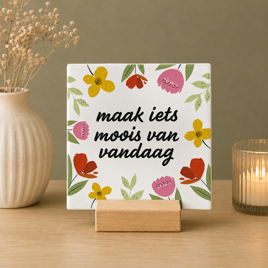 Maak iets moois van vandaag