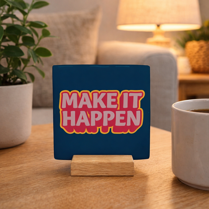 Make it happen