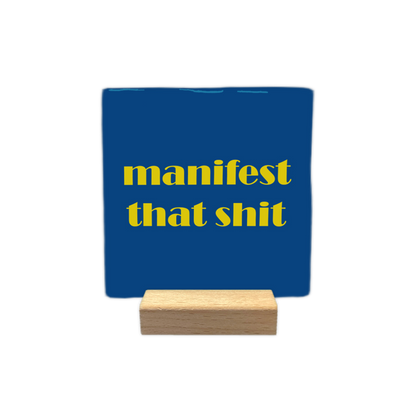 Manifest that shit