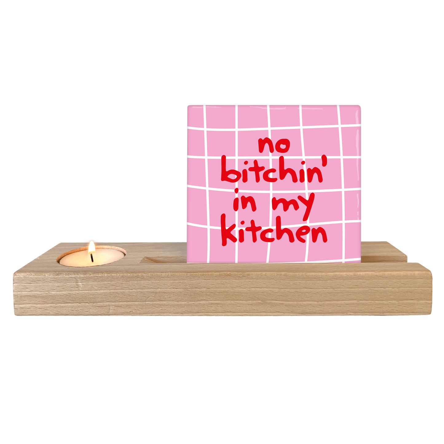 No bitchin' in my kitchen