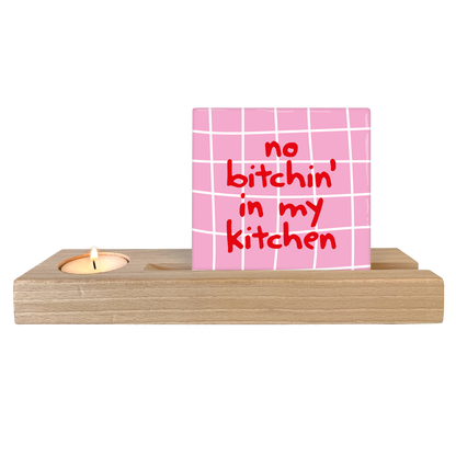 No bitchin' in my kitchen