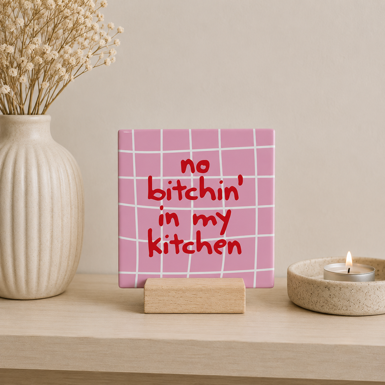 No bitchin' in my kitchen