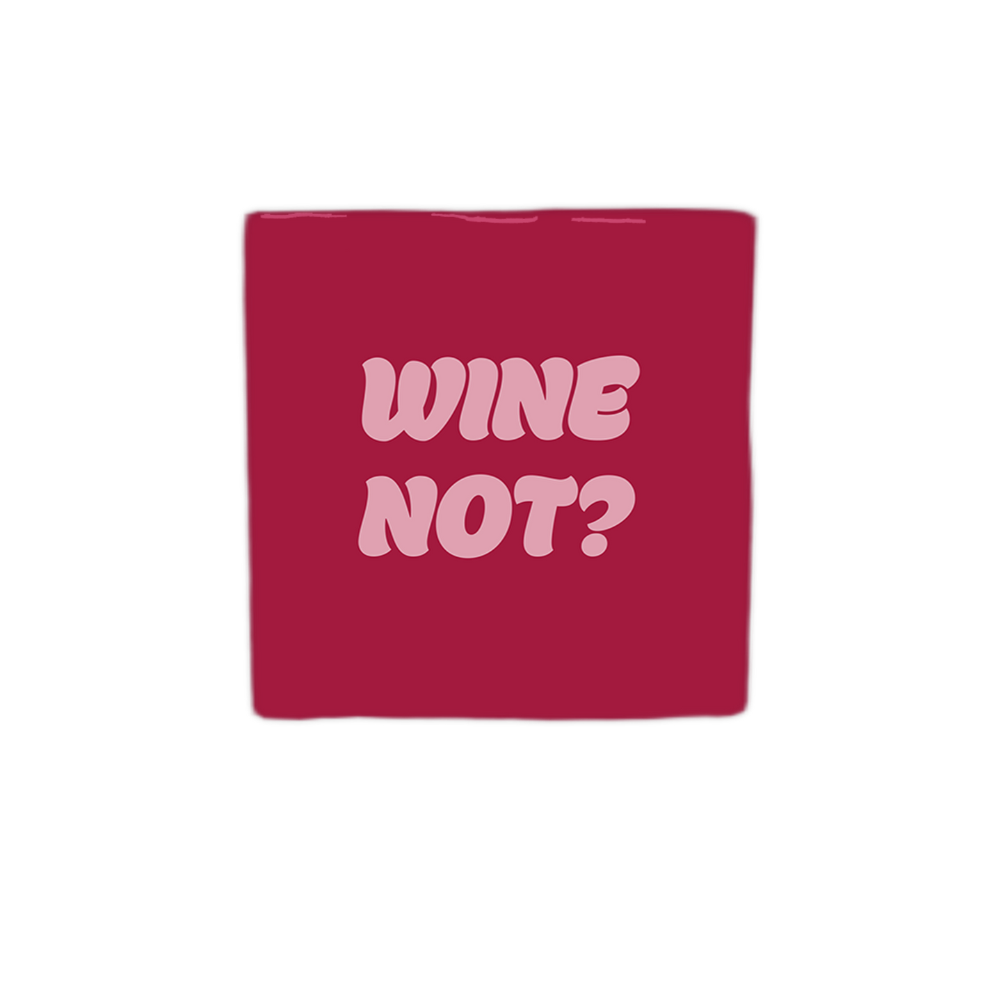 Wine not?