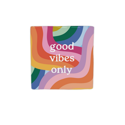 Good vibes only