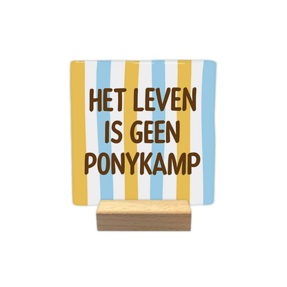 Het leven is geen ponykamp
