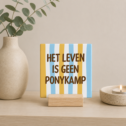 Het leven is geen ponykamp