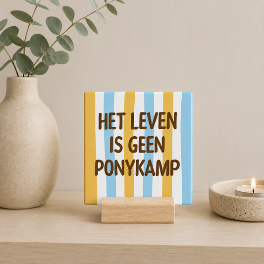 Het leven is geen ponykamp