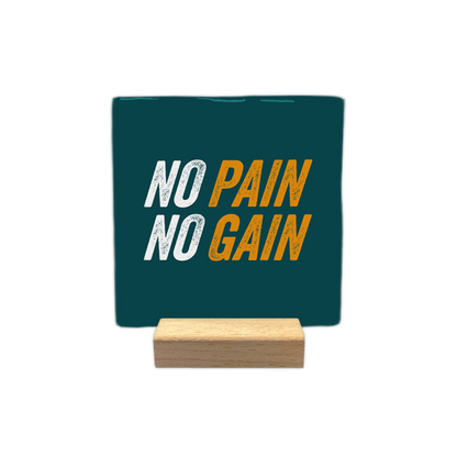 No pain no gain