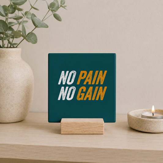 No pain no gain