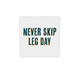 Never skip leg day