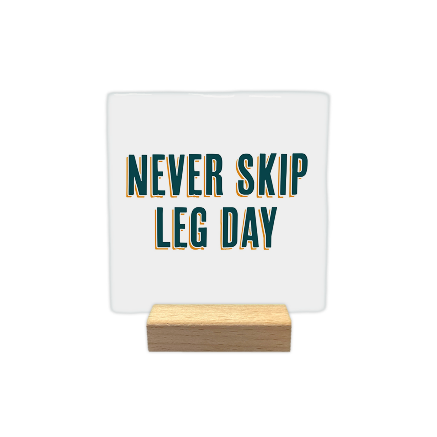 Never skip leg day