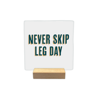 Never skip leg day