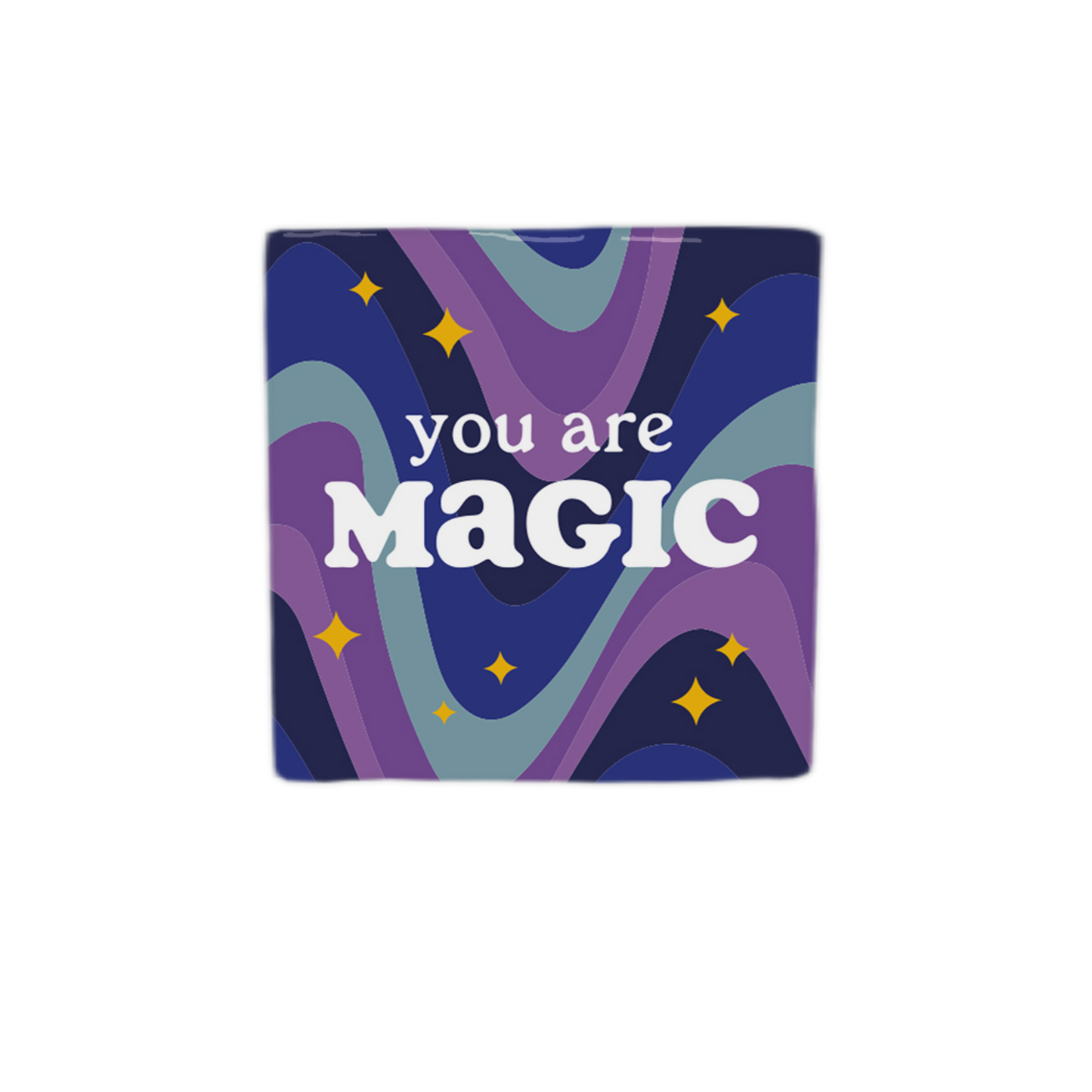 You are magic