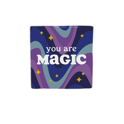 You are magic