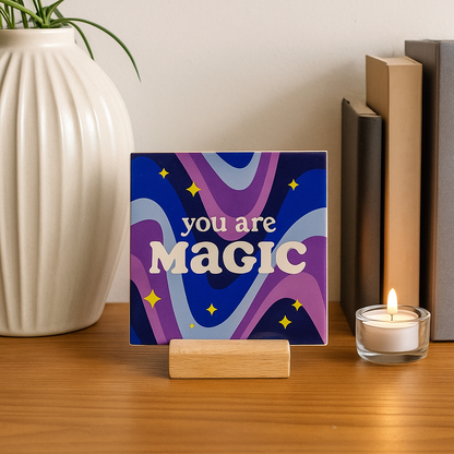 You are magic