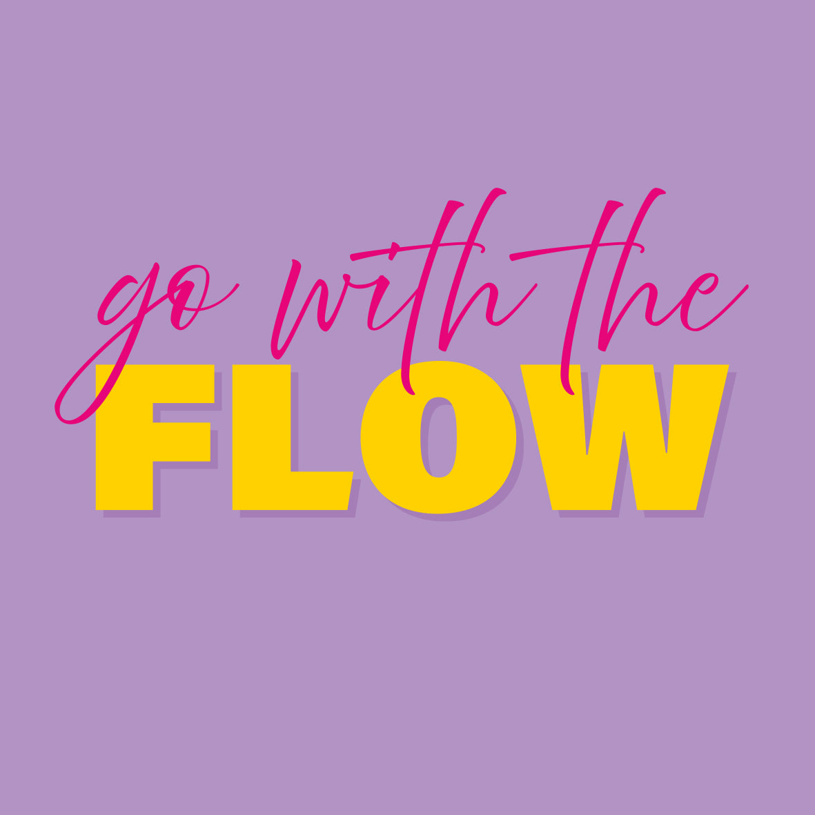 Go with the flow