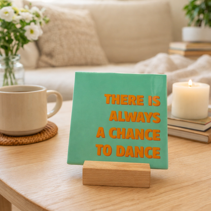 There is always a chance to dance