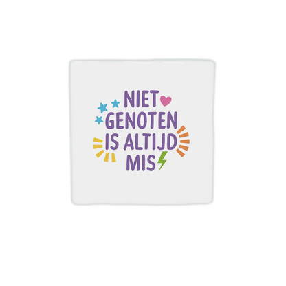 Niet genoten is altijd mis