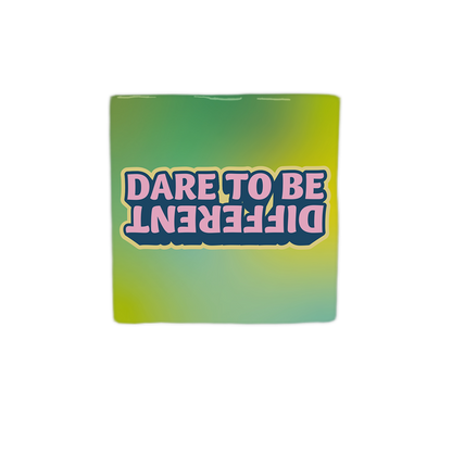 Dare to be different
