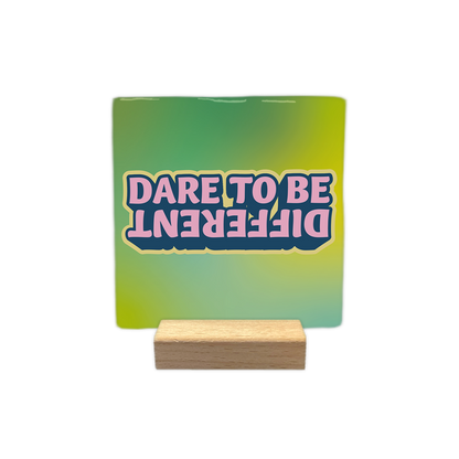 Dare to be different