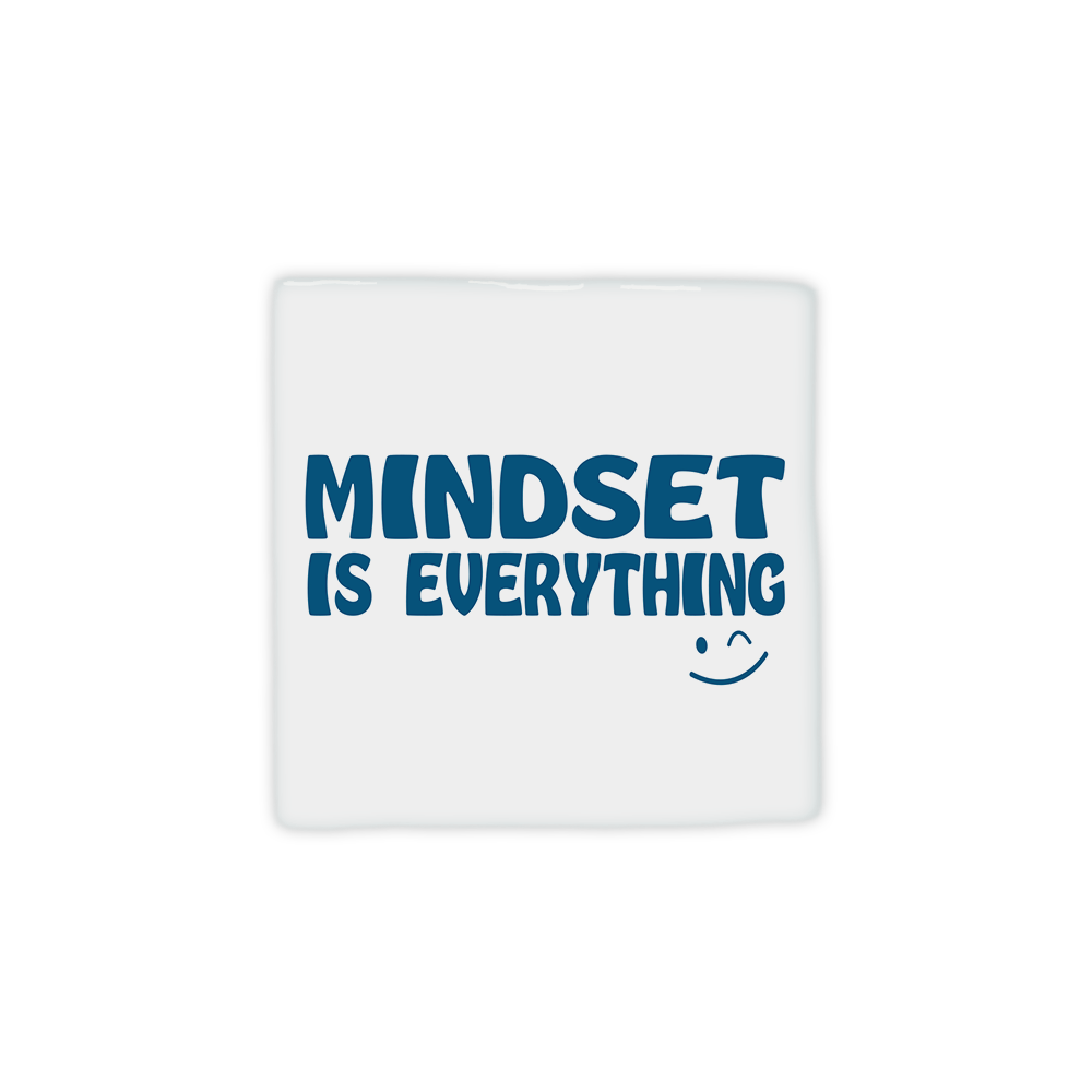 Mindset is everything