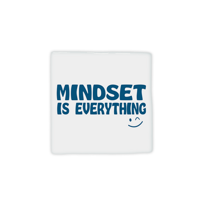 Mindset is everything